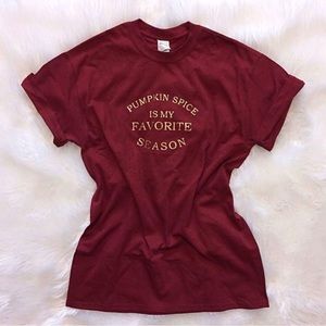 Pumpkin Spice Is My Favorite Season” Tee-Wine color w/gold lettering-NWOT